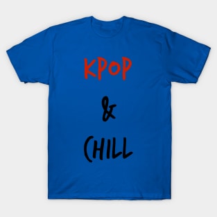 Kpop & Chill T-Shirt